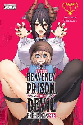 In the Heavenly Prison, the Devil Enchants Me, Vol. 1: Volume 1 by Gingami, Meteor