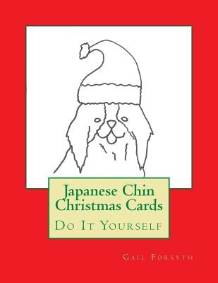 Japanese Chin Christmas Cards: Do It Yourself by Forsyth, Gail