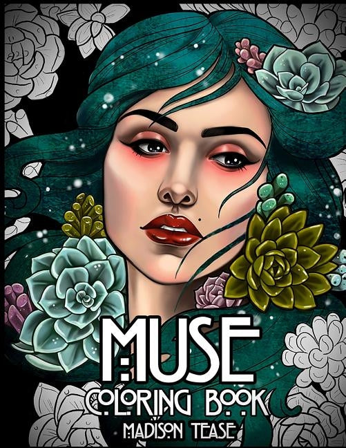 Muse: A coloring book collection of female portraits, florals, and magic by Tease, Madison