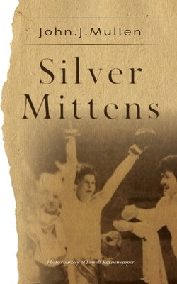 Silver Mittens by Mullen, John J.