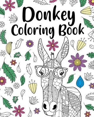 Donkey Coloring Book: Adult Coloring Book, Animal Coloring Book, Floral Mandala Coloring Pages by Paperland