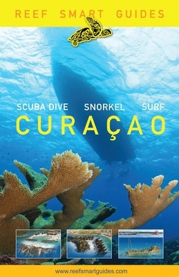 Reef Smart Guides Curaçao: (Best Diving and Snorkeling Spots in Curaçao) by McDougall, Peter