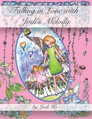 Falling in Love with Jodi's Melody: Adult Coloring Book by Ho, Jodi