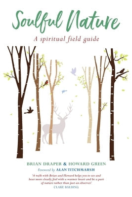 Soulful Nature: A Spiritual Field Guide by Draper, Brian