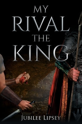 My Rival, the King by Lipsey, Jubilee