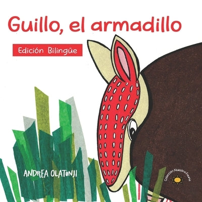 Guillo, el armadillo: A book that inspires children to find their unique talents. by Olatunji, Andrea