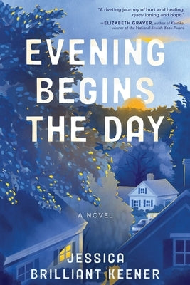 Evening Begins the Day by Keener, Jessica Brilliant