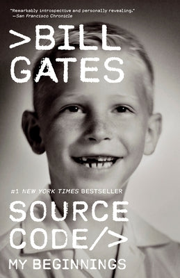 Source Code: My Beginnings by Gates, Bill