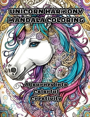 Unicorn Harmony Mandala Coloring: A Journey into Colorful Creativity by Colorzen