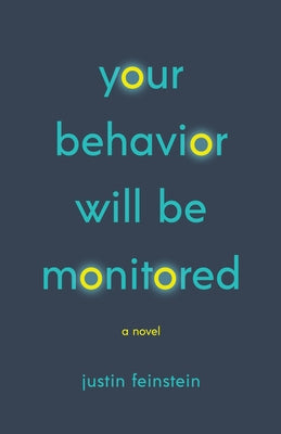 Your Behavior Will Be Monitored by Feinstein, Justin
