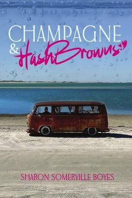 Champagne & HashBrowns by Somerville Boyes, Sharon
