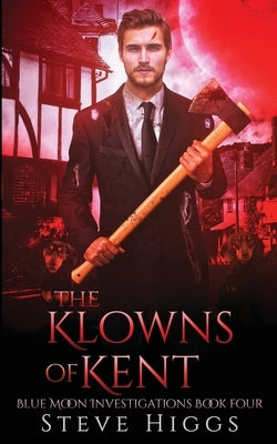 The Klowns of Kent by Higgs, Steve