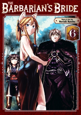 The Barbarian's Bride Vol. 6 by Kotoba, Noriaki
