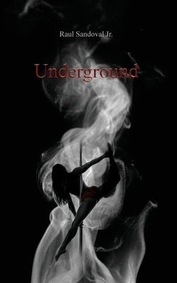 Underground by Sandoval, Raul