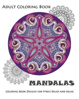 Mandala: Coloring Book for Adult: Mandala Coloring Books for Relaxation, Meditation and Stress Relief by J, Alizabeth