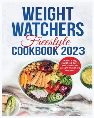 Weight Watchers Freestyle Cookbook: 365 Days of Delicious, Simple & Tasty WW freestyle Recipes for Weight Loss and Improved Health by Sterling, Sarah