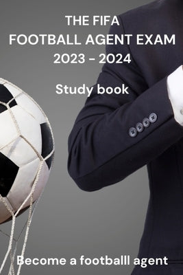 The FIFA Agent Exam 2023-2024: Study book by Moupoupa, Willy