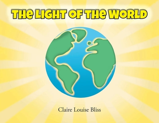 The Light of the World by Bliss, Claire Louise