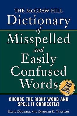 The McGraw-Hill Dictionary of Misspelled and Easily Confused Words by David, Downing - IN Corrections Bookstore