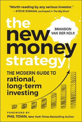The New Money Strategy: The Modern Guide to Rational, Long-Term Investing, Australian Edition by Van Der Kolk, Brandon
