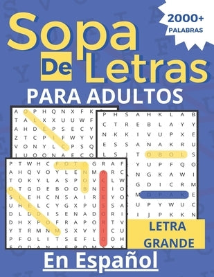 Sopa de Letras Para Adultos: Letra Grande En Espanol 2000+ Palabras by Rodriguez, Adele