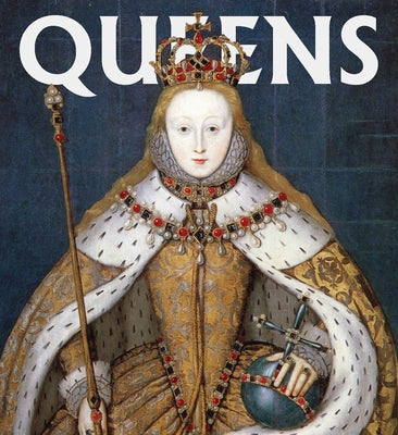 Queens: Women Who Ruled, from Ancient Egypt to Buckingham Palace by Bucca, Lauren