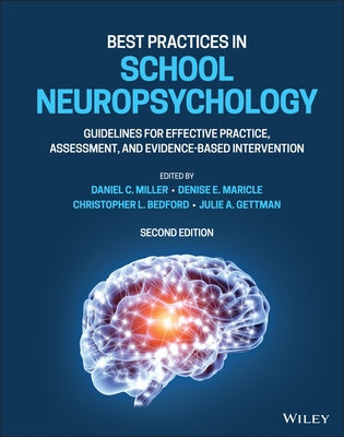 Best Practices in School Neuropsychology: Guidelines for Effective Practice, Assessment, and Evidence-Based Intervention by Miller, Daniel C.