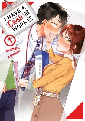 I Have a Crush at Work 1 by Enomoto, Akamaru