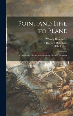 Point and Line to Plane: Contribution to the Analysis of the Pictorial Elements by Kandinsky, Wassily 1866-1944