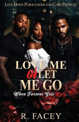 Love Me Or Let Me Go by Facey, R.