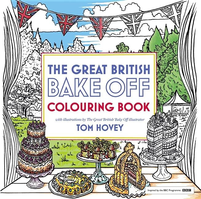 Great British Bake Off Colouring Book by Hovey, Tom