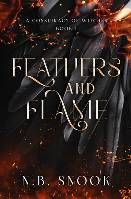 Feathers and Flame by Snook, N. B.