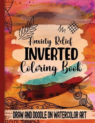 Anxiety Relief Inverse Coloring Book: Draw and Doodle on Watercolor Art by Designs, Purple Twinkle