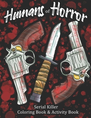 Humans of Horror: A Halloween Spooky Season Serial Killer Coloring Book and Activity Book by Bones, Gregory