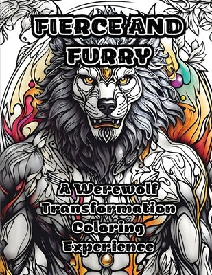 Fierce and Furry: A Werewolf Transformation Coloring Experience by Colorzen