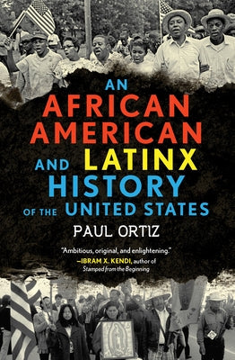 An African American and Latinx History of the United States by Ortiz, Paul - IN Corrections Bookstore