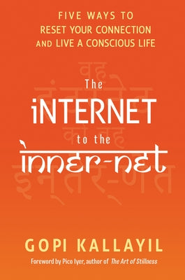 The Internet to the Inner-Net by Kallayil, Gopi