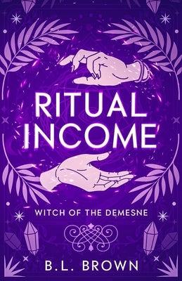 Ritual Income by Brown, B. L.