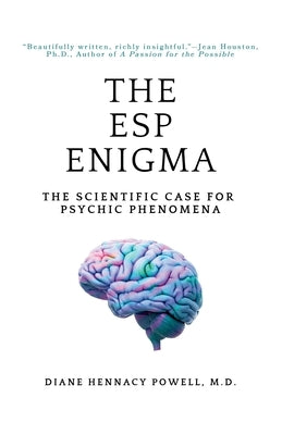 The ESP Enigma: The Scientific Case for Psychic Phenomena by Hennacy Powell, Diane