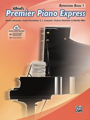 Premier Piano Express -- Repertoire, Bk 1 by Alexander, Dennis