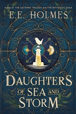 Daughters of Sea and Storm by Holmes, E. E.