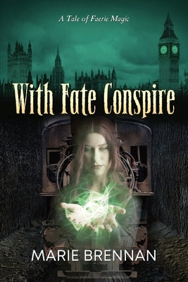 With Fate Conspire by Brennan, Marie