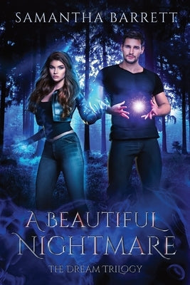 A Beautiful Nightmare: The Dream Trilogy - Book 3 by Barrett, Samantha