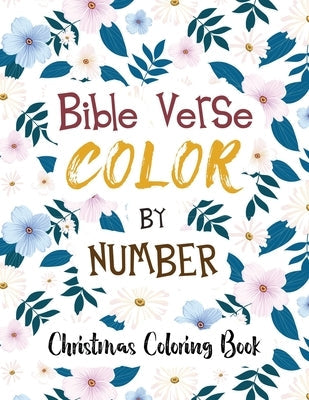 Bible Verse Coloring by Number: Christmas Coloring Book, Color by Number Books, A Christian Coloring Book gift card alternative, Scripture Verses To I by Studio, Voloxx