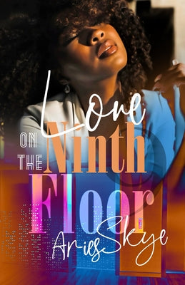 Love on the Ninth Floor by Skye, Aries - IN Corrections Bookstore