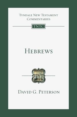 Hebrews: An Introduction and Commentary Volume 15 by Peterson, David G.