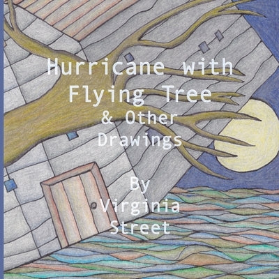 Hurricane with Flying Tree and Other Drawings by Street, Virginia