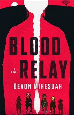 Blood Relay by Mihesuah, Devon