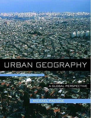 Urban Geography: A Global Perspective by Pacione, Michael