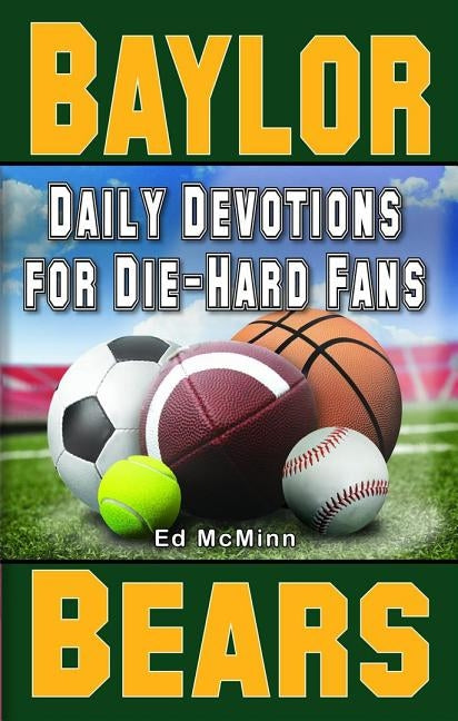 Daily Devotions for Die-Hard Fans Baylor Bears: - by McMinn, Ed